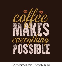 Hand drawn lettering coffee design with quality elements. coffee is always a good idea on black background for print, banner, design, poster. Modern typography coffee quote.