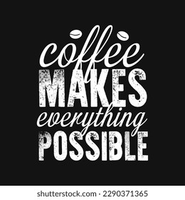 Hand drawn lettering coffee design with quality elements. coffee is always a good idea on black background for print, banner, design, poster. Modern typography coffee quote.