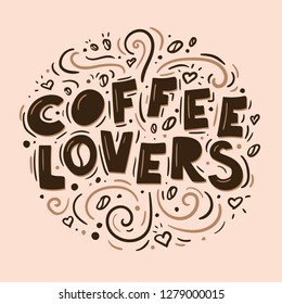 Hand drawn lettering Coffee Lovers. Vector drawing for drink and beverage menu or cafe theme. 