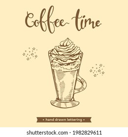 Hand drawn lettering coffee mug with cream. Coffee time. Vector illustration.
