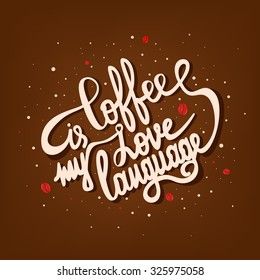 Hand drawn lettering coffee quote sign. Vector isolated typography design element for greeting and post cards, posters and print invitations or T-shirt designs. 