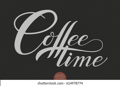 Hand drawn lettering "Coffee time". Elegant modern handwritten calligraphy. Vector Ink illustration. Typography poster on dark background. For cards, invitations, prints etc.   
