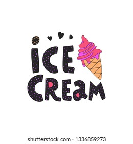 Hand drawn lettering with colofrul icecream and hearts. Ice cream phrase. Summer concept. Vector illustration
