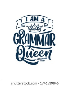 Hand drawn lettering composition about Grammar. Funny slogan. Isolated calligraphy quote. Great design for book cover, postcard, t shirt print or poster. Vector illustration