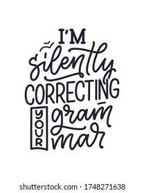 Hand drawn lettering composition about Grammar. Funny slogan. Isolated calligraphy quote. Great design for book cover, postcard, t shirt print or poster. Vector illustration