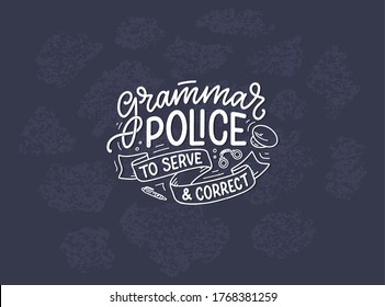 Composición con letras dibujadas a mano sobre gramática. Lema gracioso. Cita de caligrafía aislada. Gran diseño para portada de libros, postales, estampado o afiche de camisetas. Ilustración del vector