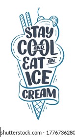 Hand drawn lettering composition about Ice Cream. Funny season slogan. Isolated calligraphy quote for summer fashion, beach party. Great design for banner, postcard, print or poster. Vector