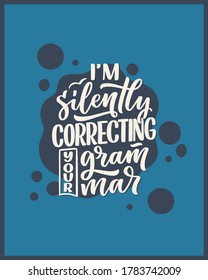 Hand drawn lettering composition about Grammar. Funny slogan. Isolated calligraphy quote. Great design for book cover, postcard, t shirt print or poster. Vector illustration