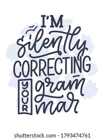 Hand drawn lettering composition about Grammar. Funny slogan. Isolated calligraphy quote. Great design for book cover, postcard, t shirt print or poster. Vector illustration