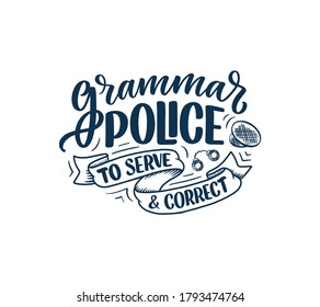 Composición con letras dibujadas a mano sobre gramática. Lema gracioso. Cita de caligrafía aislada. Gran diseño para portada de libros, postales, estampado o afiche de camisetas. Ilustración del vector