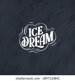Hand drawn lettering composition about Ice Cream. Funny season slogan. Isolated calligraphy quote for summer fashion, beach party. Great design for banner, postcard, print or poster