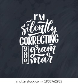 Composición con letras dibujadas a mano sobre gramática. Lema gracioso. Cita de caligrafía aislada. Gran diseño para portada de libros, postales, estampado o afiche de camisetas. Ilustración del vector