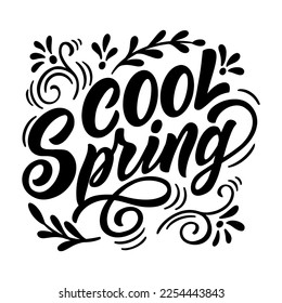 Hand drawn lettering composition about spring - Cool spring. Perfect vector graphic for posters, prints, greeting card, stickers,  invitations, t-shirts, mugs, bags.
