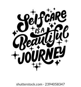 Hand drawn lettering composition about self love - Selfcare is a beautiful journey. Perfect vector graphic for posters, prints, greeting card, bag, mug, pillow
