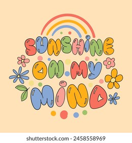 Hand drawn lettering composition about summer - Sunshine on my mind - vector graphic in retro style, for the design of postcards, posters, banners, notebook covers, prints for t-shirts, mugs, pillows.