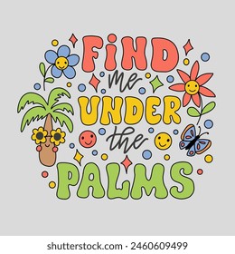  Handgezeichnete Schriftkomposition über den Sommer - Finde mich unter den Palmen - Vektorgrafik-Grafik im Retro-Stil, für das Design von Postkarten, Postern, Bannern, Notizbucheinbänden, Drucken für T-Shirts, Becher.