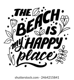 Hand drawn lettering composition about summer - The beach is my happy place - vector graphic in retro style, for the design of postcards, posters, banners, for print on mug, bag, t shirt, pillow