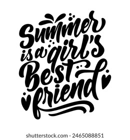 Hand drawn lettering composition about summer - Summer is a girl s best friend - vector graphic in retro style, for the design of postcards, posters, banners, for print on mug, bag, t shirt, pillow