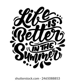 Hand drawn lettering composition about summer - Life is better in the summer - vector graphic in retro style, for the design of postcards, posters, banners, for print on mug, bag, t shirt, pillow