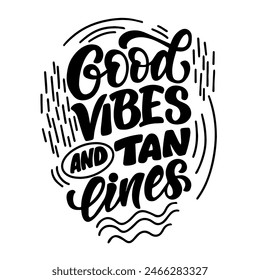 Hand drawn lettering composition about summer - Good vibes and tan lines - vector graphic in retro style, for the design of postcards, posters, banners, for print on mug, bag, t shirt, pillow