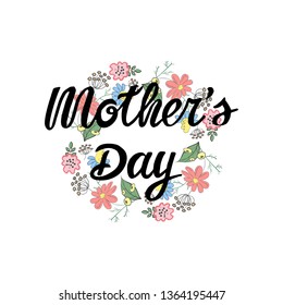 Hand drawn lettering composition Mother’s Day with wild flowers wreath. Isolated on white background. Mother’s day cards, gift. Template for invitation, party, greeting card.Vector illustration.