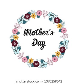 Hand drawn lettering composition Mother’s Day with wild flowers wreath. Isolated on white background. Mother’s day cards, gift. Template for invitation, party, greeting card.Vector illustration