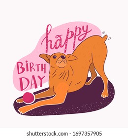 Hand drawn lettering composition with funny animal -  niceplaying dog. Orange, pink, purple colors, isolated on white background. Print for bithday card, sticker design. Happy birthday design with pet