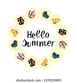 Hand drawn lettering composition Hello summer with butterflies. Isolated on white background.Template for invitation, party, greeting card. Vector illustration.