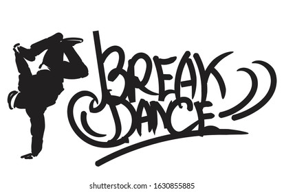 Hand drawn lettering composition with text of Break Dance and Dancer silhouette. Vector isolated illustration for design on white background