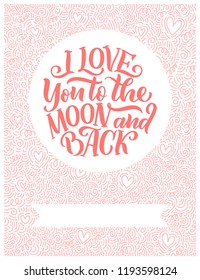 Hand drawn lettering composition, typography poster for Valentines Day, cards, prints. Vector illustration