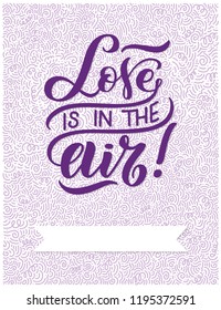 Hand drawn lettering composition, typography poster for Valentines Day, cards, prints. Vector illustration