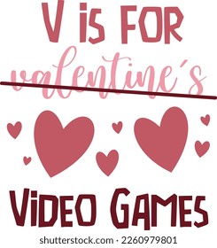 Hand drawn lettering composition for valentines day - V is for Video Games - Vector graphic in white background, for the design of postcards, posters, banners, t-shirt...
