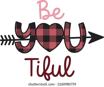 Hand drawn lettering composition for valentines day - Be You Tiful - Vector graphic in white background, for the design of postcards, posters, banners, t-shirt...