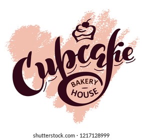 Hand drawn lettering "Cupcake bakery house" Logo vector design. Lettering for congratulations, promotional pictures news, invitations, postcards, banners, posters