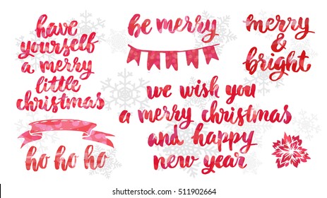 Hand drawn lettering design. Watercolor effect. be Merry.we wish you a merry Christmas and Happy New Year. believe. Merry and bright. Have yourself a merry little christmas.