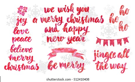 Hand drawn lettering design. Watercolor effect. Joy,love,peace, believe. Jinle all the way. Be merry. We wish you a Merry Christmas and Happy New Year.