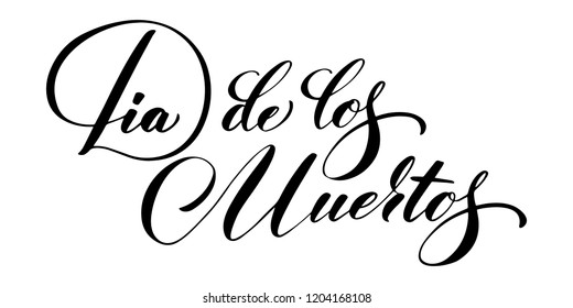 Hand drawn lettering Dia de Muertos, day of the Dead in spanish. Elegant isolated modern handwritten calligraphy. Vector Ink illustration. Typography on white background for cards, invitations etc
