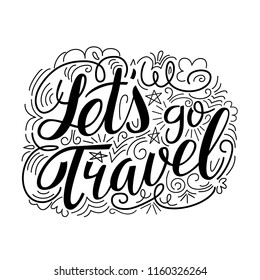 Hand Drawn Lettering. Doodle. Let's Go Travel. Vector Calligraphy.