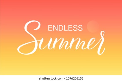 Hand drawn lettering Endless summer with colorful background. Abstract design card perfect for prints, flayers, banners, invitations, special offer poster, web and greeting design. Abstract sun in sky