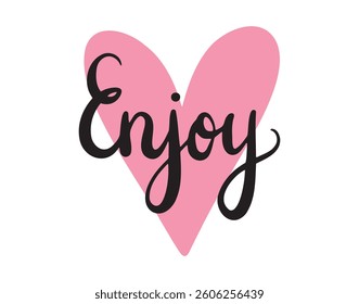 Hand drawn lettering Enjoy text logo with pink heart, type label or print. Enjoy calligraphy design for poster, card, mug or clothes. Vector Illustration enjoy clipart emblem. Vector illustration