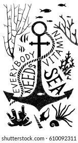 Hand drawn lettering - everybody needs vitamin sea - with anchor silhouette. Great summer design for posters, bags, t-shirts and towels