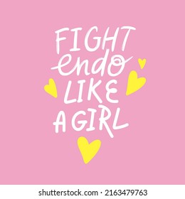 Hand drawn lettering Fight endo like a Girl. Endometriosis Awareness Month - March