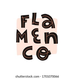 Hand drawn lettering Flamenco text. Fun design for card, banner, invitation and t-shirt print.