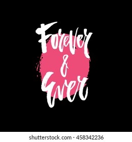 Hand drawn lettering Forever and Ever handwritten with brush and ink. Design element for bridal shower, save the date, wedding invitation or postcard.