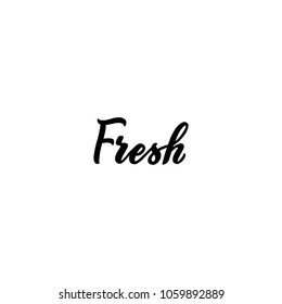 Hand drawn lettering fresh for packaging, organic shop, banner. Label for natural fresh food.