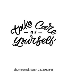 Hand drawn lettering funny quote. The inscription: Take care of yourself. Perfect design for greeting cards, posters, T-shirts, banners, print invitations. Self care concept.