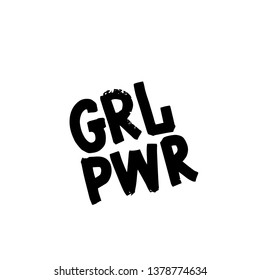 Hand drawn lettering Girl power, GRL PWR. Vector art. Handwritten script sign or slogan - design element for banner, flyer, postcard, poster.