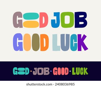 Hand drawn lettering Good job, Good luck. Colorful vector flat illustration. Motivational phrase word lettering design. Modern and trendy illustration perfect for decor, cover, print.