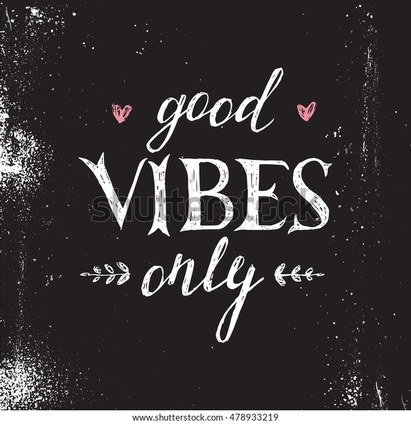 Hand Drawn Lettering Good Vibes Only Stock Vector Royalty Free