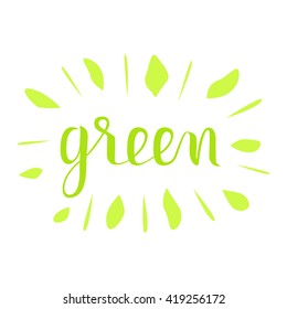 Hand drawn lettering "Green" isolated on white background. Vector illustration. Calligraphic logo. Handwritten phrase for banners, posters, t-shirts, cards, stickers, advertisement